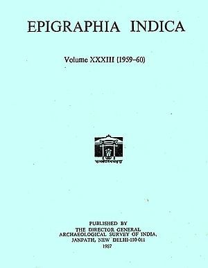 Epigraphia Indica- Volume XXXIII: 1959-60 (An Old and Rare Book)