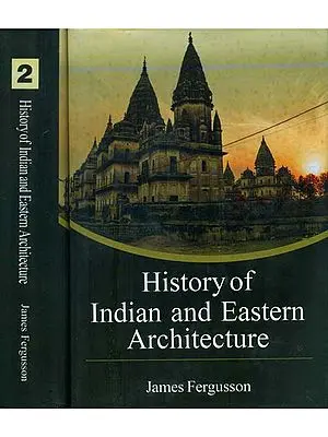 History of Indian and Eastern Architecture (Set of 2 Volumes)