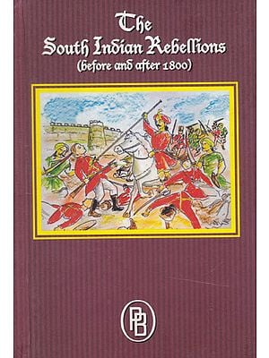 The South Indian Rebellions (Before and After 1800)