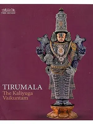 Tirumala - The Kaliyuga Vaikuntam