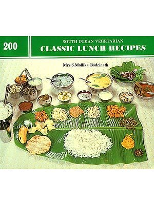 200 South Indian Vegetarian Classic Lunch Recipes