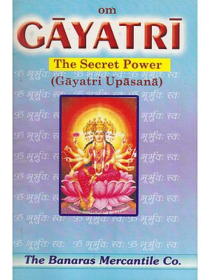 Om Gayatri The Secret Power- Gayatri Upasana (An Old and Rare Book)