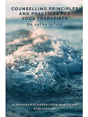 Counselling Principles and Practices for Yoga Therapists