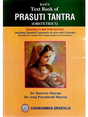 Text Book of Prasuti Tantra- Obstetrics (Including Scientific Approach of Ayurvedic Concepts)