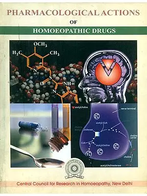 Pharmacological Actions of Homoeopathic Drugs