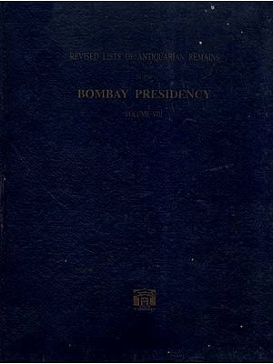 Bombay Presidency (Vol- VIII)- Revised Lists Of Antiquarian Remains (An Old And Rare Book)