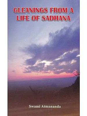 Gleanings From A Life of Sadhana
