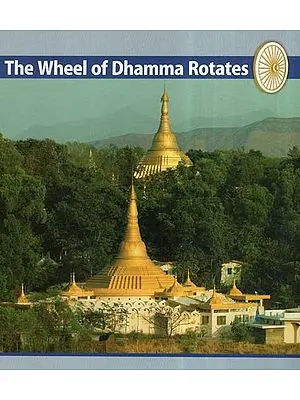 The Wheel Of Dhamma Rotetes