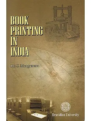 Book Printing In India- with Special  Reference to the Contribution of European Scholars to Telugu (1746-1857)