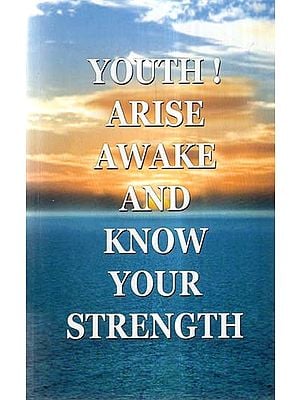 Youth Arise Awake and Know Your Strength