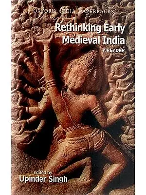 Rethinking Early Medieval India - A Reader