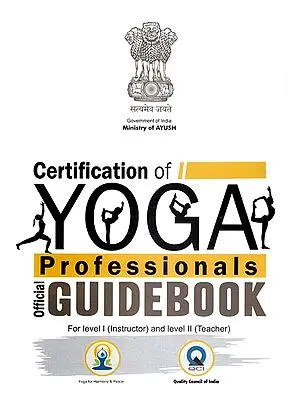 Certification of Yoga Professionals - Official Guide Book (For Level I Instructor and Level II Teacher)