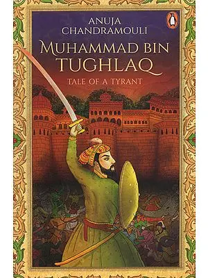 Muhammad Bin Tughlaq (Tale of a Tyrant)