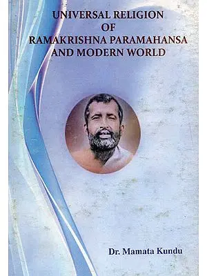 Universal Religion of Ramakrishna Paramahansa and Modern World
