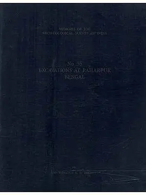 Excavations At Paharpur Bengal- Memoirs of The Archaeological Survey of India