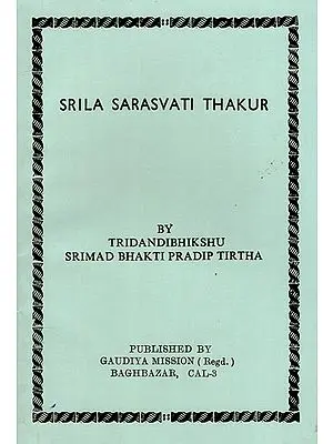 Srila Sarasvati Thakur- A Short Sketch of His Career and Teachings