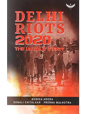 Delhi Riots 2020 - The Untold Story