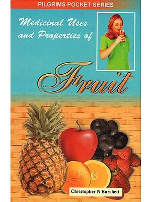 Medicinal Uses and Properties of Fruit