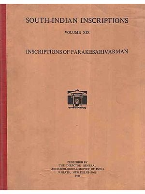 South-Indian Inscriptions- Inscriptions of Parakesarivarman (Vol-XIX) (An Old and Rare Book)