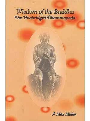 Wisdom of the Buddha- The Unabridged Dhammapada