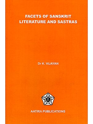 Facets of Sanskrit Literature and Sastras