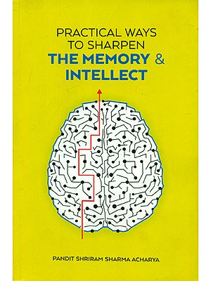 Practical Ways to Sharpen - The Memory & Intellect