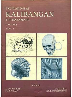 Excavations Kalibangan The Harappans - 1960 to 1969, Part-1 (An Old and Rare Bookk)