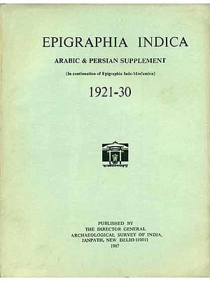 Epigraphia Indica - Arabic and Persian Supplement, 1921 to 30 (An Old and Rare Book)