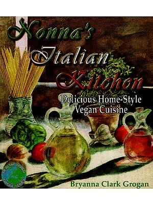 Nonna's Italian Kitchen: Delicious Home-Style Vegan Cuisine