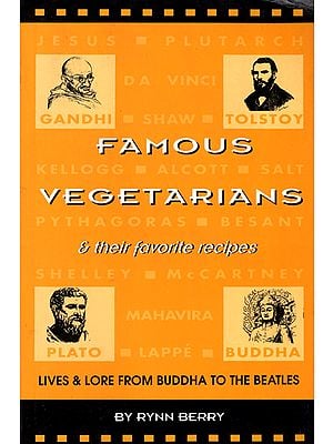 Famous Vegetarians and their Favorite Recipes: Lives and Lore from Buddha to the Beatles
