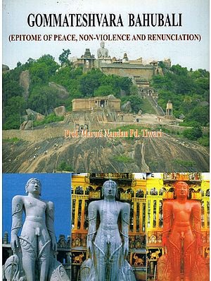 Gommateshvara Bahubali (Epitome of Peace, Non-Violence and Renunciation)