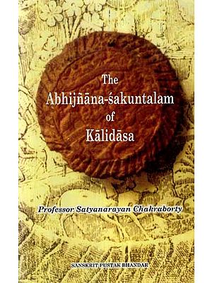 The Abhijnana - Sakuntalam of Kalidasa (With Grammatical Analysis of Each and Every Word)