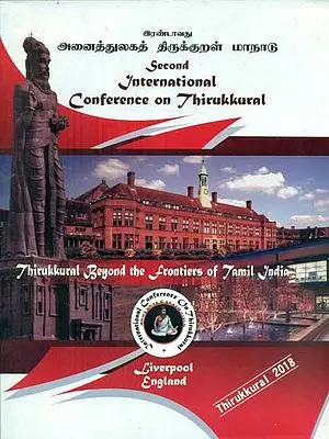 Second International Conference on Thirukkural - June 27-29, 2018 Thirukkural Beyond the Frontiers of Tamil India Liverpool, England