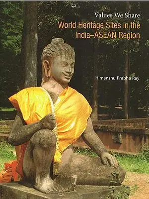 Values We Share World Heritage Sites in the India-Asean Region