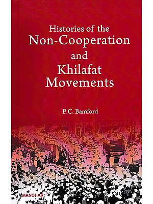 Histories of the Non- Cooperation and Khilafat Movements