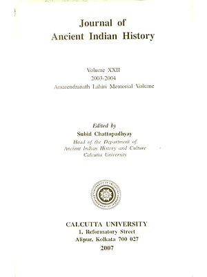 Journal of Ancient Indian History - Volume XXII (2003-2004, Amarendranath Lahiri Memorial Volume)