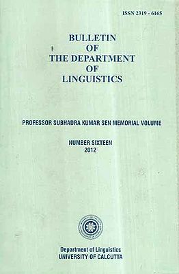 Bulletin of The Department of Linguistics- Professor Subhadra Kumar Sen Memorial Vol-XVI, 2012 (An Old and Rare Book)