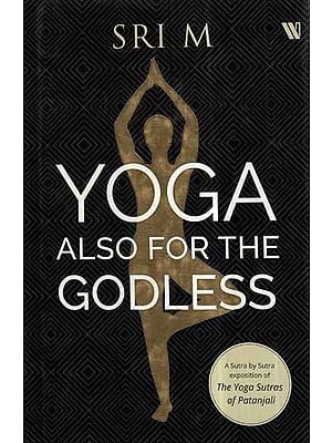 Yoga Also For The Godless