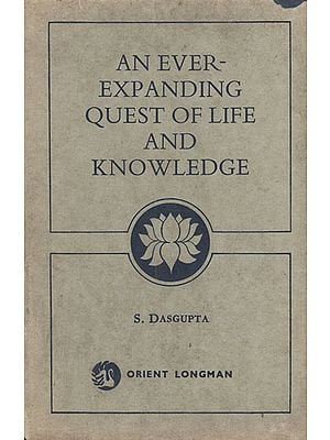 An Ever- Expanding Quest of Life and Knowledge (An Old and Rare Book)