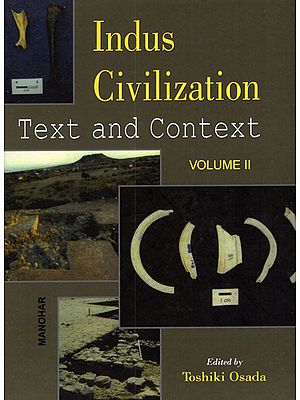 Indus Civilization Text and Context (Volume- II)