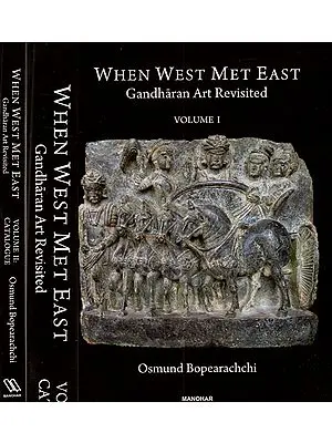 When West Met East Gandharan Art Revisited (Set of 2 Volumes)