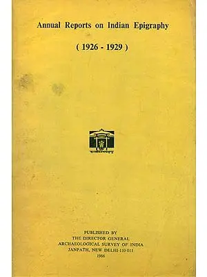 Annual Reports on Indian Epigraphy - 1926: 1929 (An Old and Rare Book)