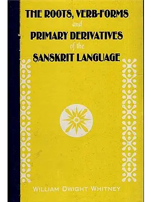 The Roots, Verb-Forms and Primary Derivatives of The Sanskrit Language (An old Book)