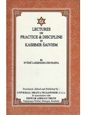 Lectures on Practice and Discipline in Kashmir Saivism