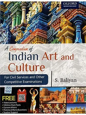 A Compendium of Indian Art and Culture- For Civil Services and Other Competitive Examinations