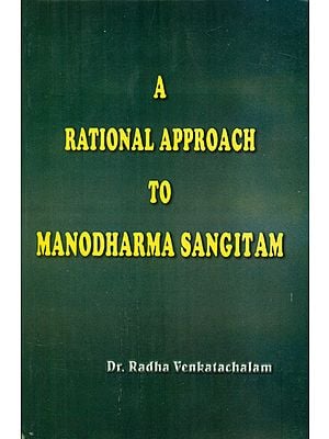 A Rational Approach to Manodharma Sangitam