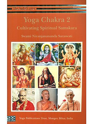 Yoga Chakra- Cultivating Spiritual Samskara (Part-2)