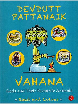 Vahana: Gods and Their Favourite Animals (Read and Colour)