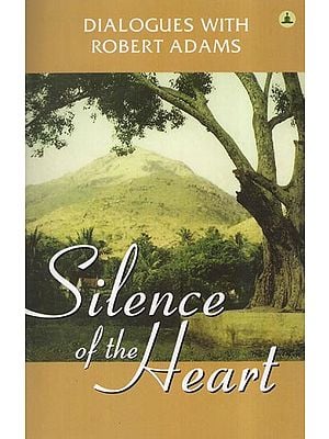 Silence of the Heart: Dialogues with Robert Adams