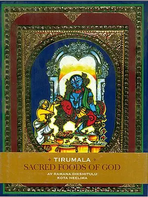 Tirumala- Sacred Foods of God